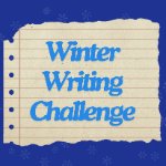 Winter Writing Challenge graphic with those words over lined notebook paper on a blue snowy background on February 5, 2026